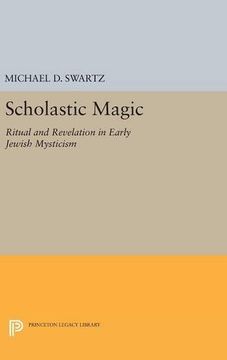 portada Scholastic Magic: Ritual and Revelation in Early Jewish Mysticism (Princeton Legacy Library)