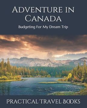 portada Adventure in Canada: Budgeting For My Dream Trip