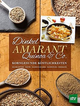 portada Dinkel, Amarant, Quinoa & Co. Korngesunde Köstlichkeiten (en Alemán)