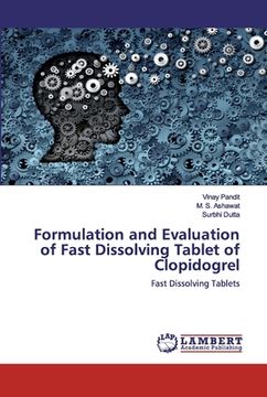 portada Formulation and Evaluation of Fast Dissolving Tablet of Clopidogrel (en Inglés)
