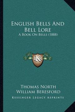 portada english bells and bell lore: a book on bells (1888) (en Inglés)
