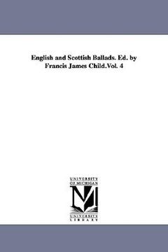 portada english and scottish ballads. ed. by francis james child.vol. 4 (en Inglés)
