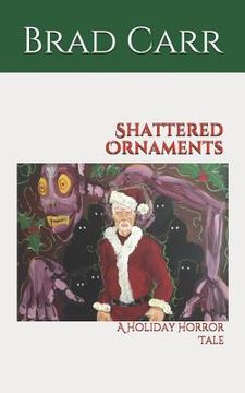 portada Shattered Ornaments: A Holiday Horror Tale (en Inglés)