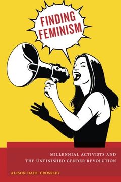 portada Finding Feminism: Millennial Activists and the Unfinished Gender Revolution