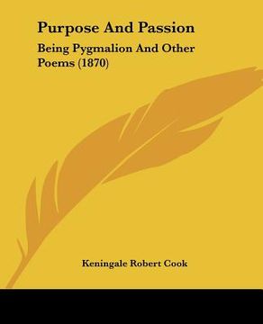 portada purpose and passion: being pygmalion and other poems (1870) (in English)