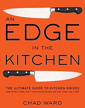 portada Edge in the Kitchen, an: The Ultimate Guide to Kitchen Knives―How to buy Them, Keep Them Razor Sharp, and use Them Like a pro 
