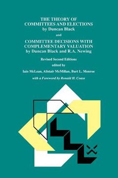 portada The Theory of Committees and Elections by Duncan Black and Committee Decisions with Complementary Valuation by Duncan Black and R.A. Newing