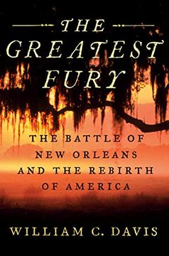portada The Greatest Fury: The Battle of new Orleans and the Rebirth of America (in English)