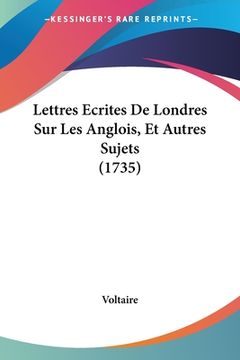 portada Lettres Ecrites De Londres Sur Les Anglois, Et Autres Sujets (1735) (in French)