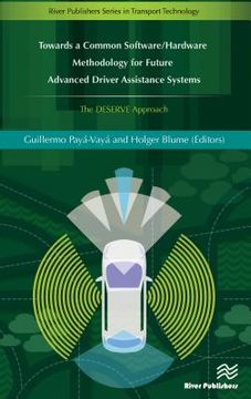 portada Towards a Common Software/Hardware Methodology for Future Advanced Driver Assistance Systems: The Deserve Approach (en Inglés)