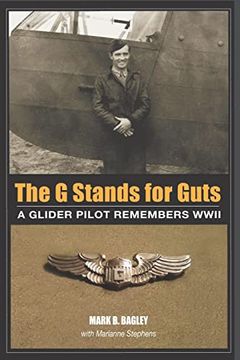 portada The g Stands for Guts: A Glider Pilot Remembers Wwii (en Inglés)