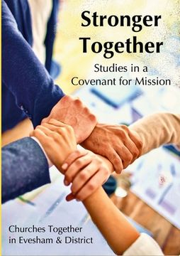 portada Stronger Together: Studies in a Covenant for Mission (en Inglés)
