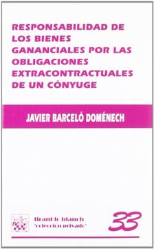 portada responsabilidad de los bienes gananciales por las obligaciones extrancontractuales de un cónyuge (in Spanish)