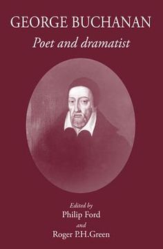 George Buchanan: Poet and Dramatist (en Inglés)