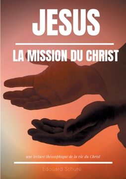 portada Jésus: La Mission du Christ: Une lecture théosophique de la vie du Christ (en Francés)