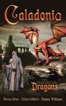 portada Caladonia: The Making of Dragons (en Inglés)