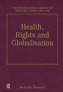 portada Health, Rights and Globalisation (The International Library of Medicine, Ethics and Law) (en Inglés)