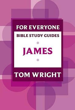 portada For Everyone Bible Study Guide: James (nt for Everyone: Bible Study Guide) 