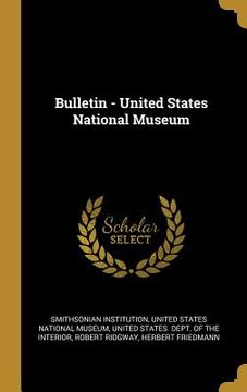 portada Bulletin - United States National Museum (in English)