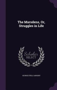 portada The Marsdens, Or, Struggles in Life (in English)