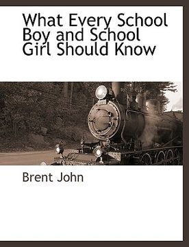 portada what every school boy and school girl should know (in English)