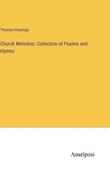 portada Church Melodies: Collection of Psalms and Hymns (en Inglés)