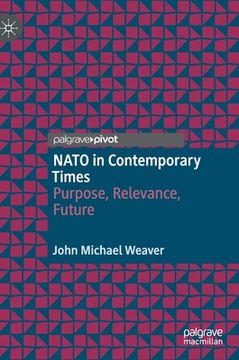 portada Nato in Contemporary Times: Purpose, Relevance, Future (en Inglés)