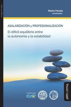 portada Asalarización y Profesionalización: El Difícil Equilibrio Entre la Autonomía y la Estabilidad (in Spanish)