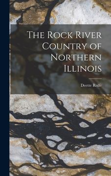 portada The Rock River Country of Northern Illinois (en Inglés)