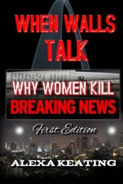 portada When Walls Talk: Why Women Kill (en Inglés)