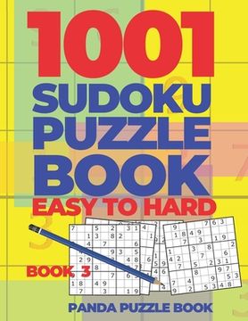 portada 1001 Sudoku Puzzle Books Easy To Hard - Book 3: Brain Games for Adults - Logic Games For Adults - Puzzle Book Collections (en Inglés)
