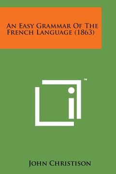 portada An Easy Grammar of the French Language (1863) (en Inglés)