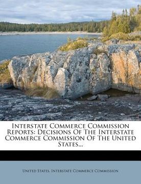 portada interstate commerce commission reports: decisions of the interstate commerce commission of the united states... (en Inglés)