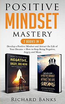 portada Positive Mindset Mastery 2 Books in 1: Develop a Positive Mindset and Attract the Life of Your Dreams + how to Stop Being Negative, Angry, and Mean (en Inglés)