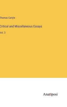 portada Critical and Miscellaneous Essays: Vol. 3 (en Inglés)
