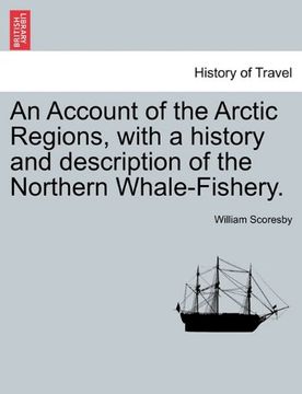 portada an account of the arctic regions, with a history and description of the northern whale-fishery. vol. i (en Inglés)