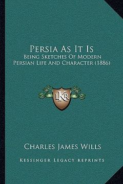 portada persia as it is: being sketches of modern persian life and character (1886) (en Inglés)