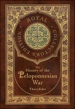 portada The History of the Peloponnesian war (Case Laminate Hardcover With Jacket) (in English)