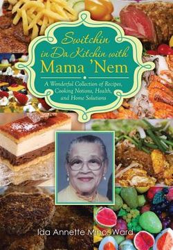 portada Switchin in Da Kitchin with Mama 'Nem: A Wonderful Collection of Recipes, Cooking Notions, Health, and Home Solutions (en Inglés)