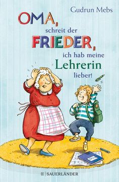 portada Oma«, Schreit der Frieder, »Ich hab Meine Lehrerin Lieber! «, (in German)