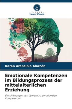 portada Emotionale Kompetenzen im Bildungsprozess der mittelalterlichen Erziehung (en Alemán)