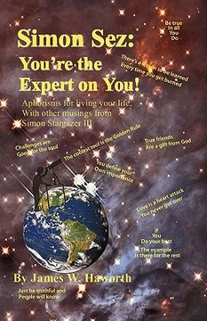 portada simon sez: you're the expert on you!: aphorisms for living your life, with other musings from simon stargazer iii (en Inglés)