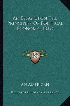 portada an essay upon the principles of political economy (1837) (en Inglés)