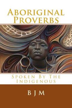 portada Aboriginal Proverbs: Spoken by the Indigenous (en Inglés)