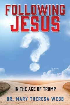 portada Following Jesus: In the Age of Trumpism (en Inglés)