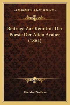 portada Beitrage Zur Kenntnis Der Poesie Der Alten Araber (1864) (in German)