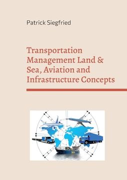 portada Transportation Management Land & Sea, Aviation and Infrastructure Concepts: Analyzing the influence of Covid on company processes (en Inglés)