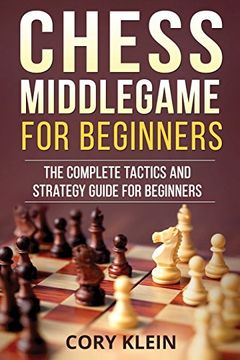 portada Chess Middlegame for Beginners: The Complete Tactics and Strategy Guide for Beginners 