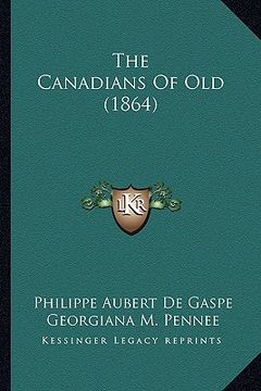 portada the canadians of old (1864) (en Inglés)