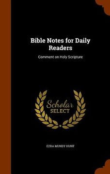 portada Bible Notes for Daily Readers: Comment on Holy Scripture (in English)